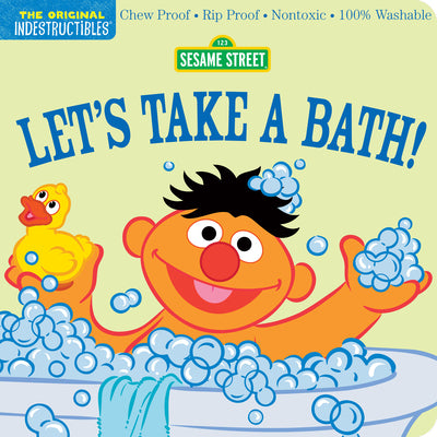 Indestructibles: Sesame Street: Let's Take a Bath!: Chew Proof - Rip Proof - Nontoxic - 100% Washable (Book for Babies, Newborn Books, Safe to Chew) -- Amy Pixton, Paperback