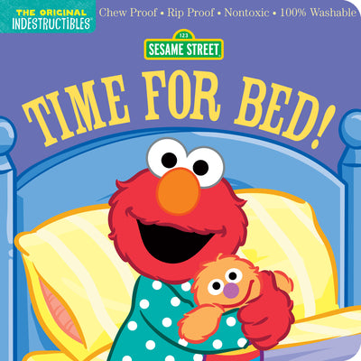 Cover Image for Indestructibles: Sesame Street: Time for Bed!: Chew Proof - Rip Proof - Nontoxic - 100% Washable (Book for Babies, Newborn Books, Safe to Chew) -- Amy Pixton, Paperback