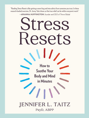 Cover Image for Stress Resets: How to Soothe Your Body and Mind in Minutes -- Jennifer L. Taitz, Paperback
