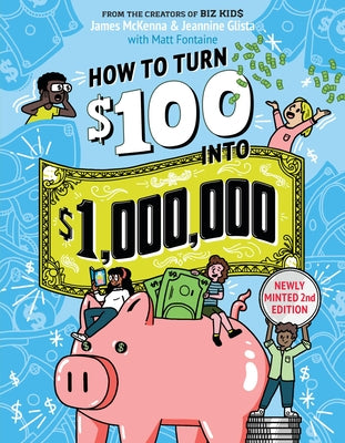 Cover Image for How to Turn $100 Into $1,000,000: Newly Minted 2nd Edition -- James McKenna, Paperback