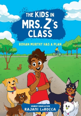 Cover Image for The Kids in Mrs. Z's Class: Rohan Murthy Has a Plan -- Rajani Larocca, Hardcover
