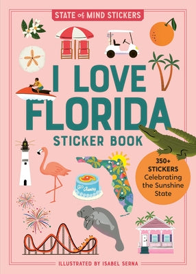 Cover Image for I Love Florida Sticker Book: 350+ Stickers Celebrating the Sunshine State -- Workman Publishing, Paperback