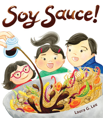 Cover Image for Soy Sauce! -- Laura G. Lee, Hardcover