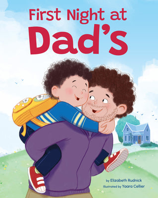 Cover Image for First Night at Dad's: A Reassuring Book about Divorce, Separation, and Family Changes -- Elizabeth Rudnick, Paperback