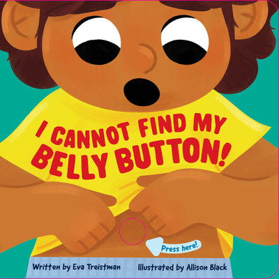 Cover Image for I Cannot Find My Belly Button! -- Eva Treistman, Board Book