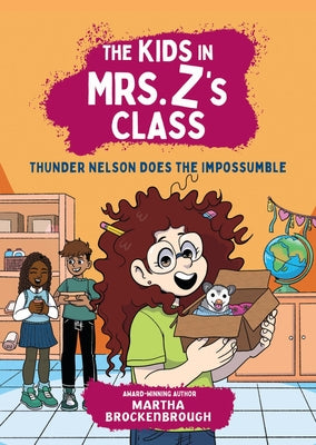 Cover Image for The Kids in Mrs. Z's Class: Thunder Nelson Does the Impossumble -- Martha Brockenbrough, Hardcover