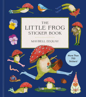 Cover Image for The Little Frog Sticker Book: More Than 700 Stickers! -- Maybell Eequay, Hardcover