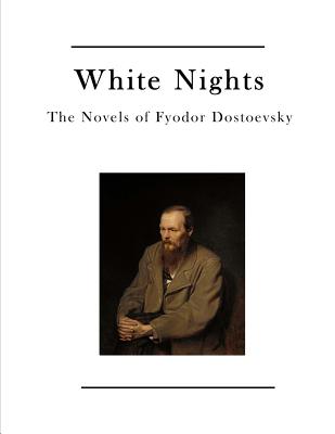 Cover Image for White Nights: The Novels of Fyodor Dostoevsky -- Constance Garnett, Paperback