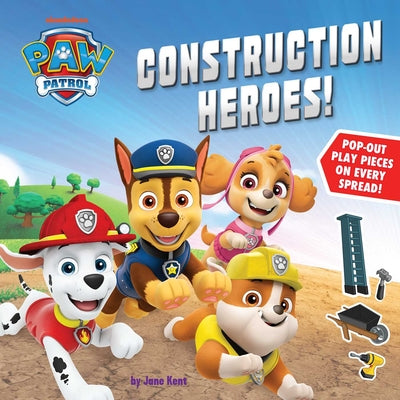 Cover Image for Paw Patrol: Construction Heroes: Paw Patrol -- Jane Kent, Board Books
