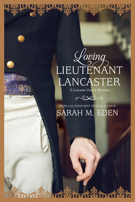 Cover Image for Loving Lieutenant Lancaster: Volume 4 -- Sarah M. Eden, Paperback