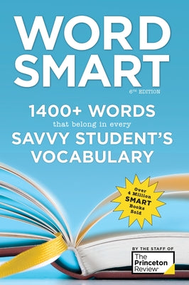 Cover Image for Word Smart, 6th Edition: 1400+ Words That Belong in Every Savvy Student's Vocabulary -- The Princeton Review, Paperback