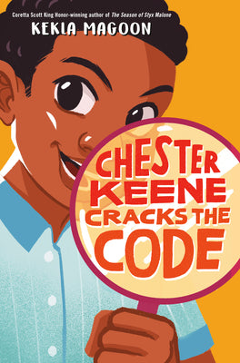 Cover Image for Chester Keene Cracks the Code -- Kekla Magoon, Paperback