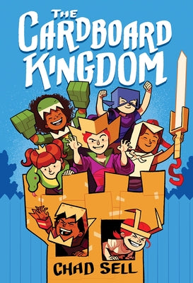 Cover Image for The Cardboard Kingdom: (A Graphic Novel) -- Chad Sell, Hardcover