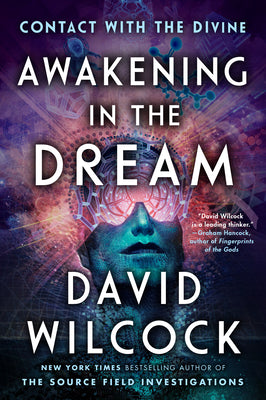 Cover Image for Awakening in the Dream: Contact with the Divine -- David Wilcock, Paperback