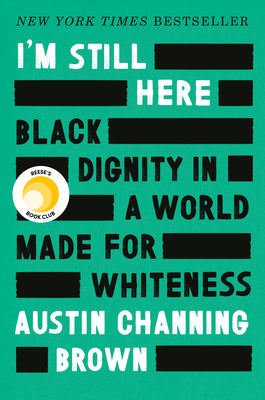 Cover Image for I'm Still Here: Reese's Book Club: Black Dignity in a World Made for Whiteness -- Austin Channing Brown, Hardcover