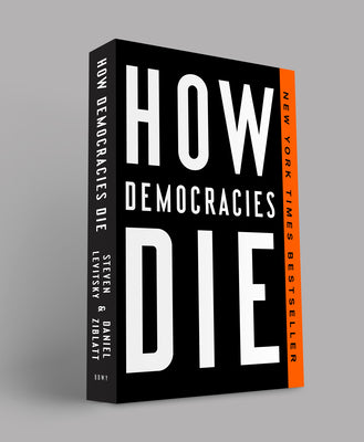 Cover Image for How Democracies Die -- Steven Levitsky, Paperback