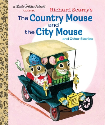 Richard Scarry's the Country Mouse and the City Mouse -- Patsy Scarry, Hardcover