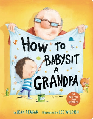 How to Babysit a Grandpa: A Book for Dads, Grandpas, and Kids -- Jean Reagan, Board Books