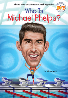 Cover Image for Who Is Michael Phelps? -- Micah Hecht, Paperback