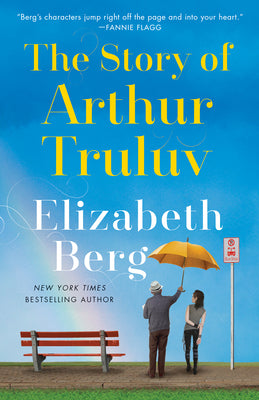 Cover Image for The Story of Arthur Truluv -- Elizabeth Berg, Paperback
