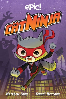Cover Image for Cat Ninja: Volume 1 -- Matthew Cody, Paperback