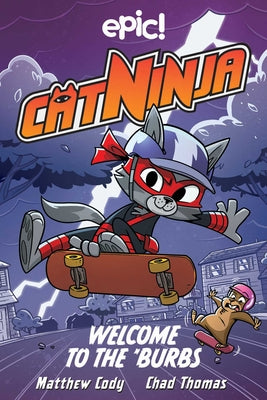Cover Image for Cat Ninja: Welcome to the 'Burbs: Volume 4 -- Matthew Cody, Paperback
