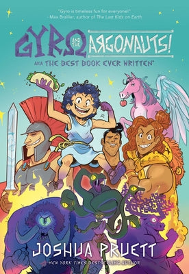 Cover Image for Gyro and the Argonauts! Aka the Best Book Ever Written*: *About a Kid Named After a Sandwich Volume 1 -- Joshua Pruett, Paperback