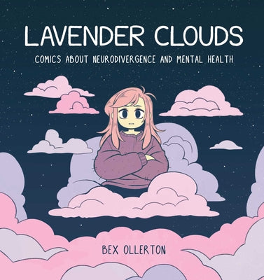Cover Image for Lavender Clouds: Comics about Neurodivergence and Mental Health -- Bex Ollerton, Hardcover