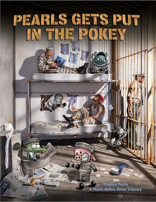 Cover Image for Pearls Gets Put in the Pokey: A Pearls Before Swine Treasury -- Stephan Pastis, Paperback