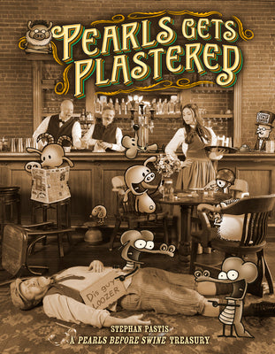 Cover Image for Pearls Gets Plastered: A Pearls Before Swine Treasury -- Stephan Pastis, Paperback
