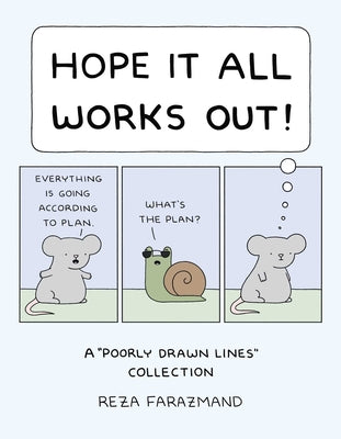 Cover Image for Hope It All Works Out!: A Poorly Drawn Lines Collection -- Reza Farazmand, Paperback