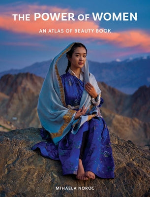 Cover Image for The Power of Women: An Atlas of Beauty Book -- Mihaela Noroc, Hardcover