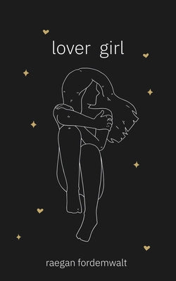 Cover Image for Lover Girl -- Raegan Fordemwalt, Paperback