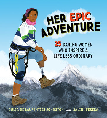 Cover Image for Her Epic Adventure: 25 Daring Women Who Inspire a Life Less Ordinary -- Julia de Laurentiis Johnston, Hardcover