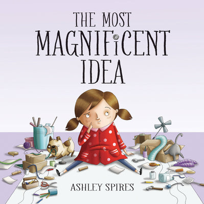 Cover Image for The Most Magnificent Idea -- Ashley Spires, Hardcover