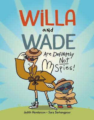 Cover Image for Willa and Wade Are Definitely Not Spies -- Judith Henderson, Hardcover