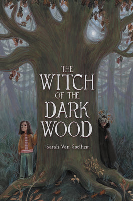 Cover Image for The Witch of the Dark Wood -- Sarah Van Goethem, Hardcover