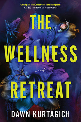 Cover Image for The Wellness Retreat -- Dawn Kurtagich, Paperback