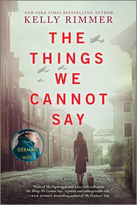 Cover Image for The Things We Cannot Say: A WWII Historical Fiction Novel -- Kelly Rimmer, Paperback
