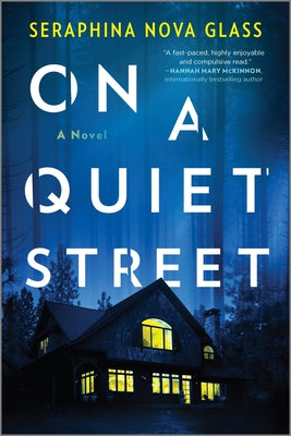 Cover Image for On a Quiet Street: A Twisty Psychological Thriller and Mystery Novel -- Seraphina Nova Glass, Paperback