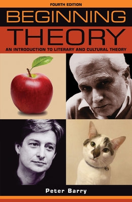 Cover Image for Beginning Theory: An Introduction to Literary and Cultural Theory: Fourth Edition -- Peter Barry, Paperback