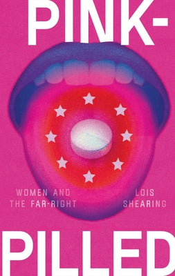 Cover Image for Pink-Pilled: Women and the Far Right -- Lois Shearing, Paperback