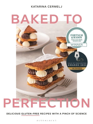 Cover Image for Baked to Perfection: Winner of the Fortnum & Mason Food and Drink Awards 2022 -- Katarina Cermelj, Hardcover