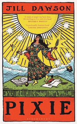 Cover Image for Pixie: 'A Writer of Considerable Talent' Financial Times -- Jill Dawson, Hardcover