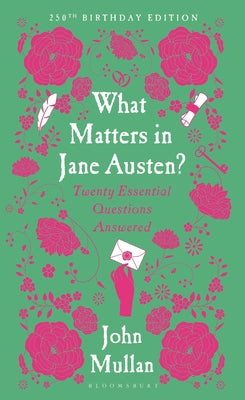 Cover Image for What Matters in Jane Austen?: Twenty Essential Questions Answered -- John Mullan, Hardcover