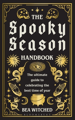 Cover Image for The Spooky Season Handbook: The Ultimate Guide to Celebrating the Best Time of Year -- Bea Witched, Hardcover