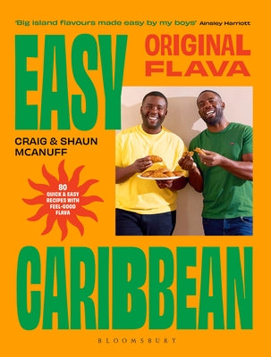 Cover Image for Original Flava, Easy Caribbean: 80 Quick and Easy Recipes with Feel-Good Flava -- Craig McAnuff, Hardcover