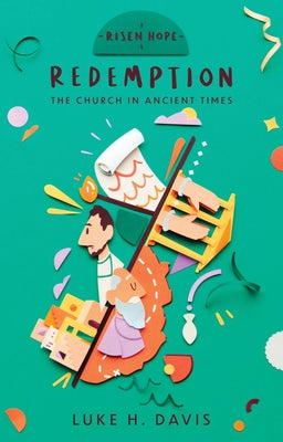 Cover Image for Redemption: The Church in Ancient Times -- Luke H. Davis, Paperback