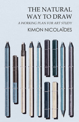 Cover Image for The Natural Way to Draw: A Working Plan for Art Study -- Kimon Nicolaïdes, Hardcover