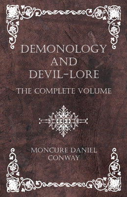 Cover Image for Demonology and Devil-Lore - The Complete Volume -- Moncure Daniel Conway, Hardcover